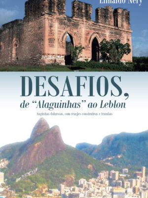 Desafios, de Alagoinhas ao Leblon