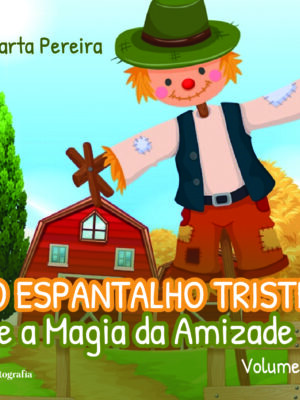 O Espantalho Triste e a Magia da Amizade – Volume 2