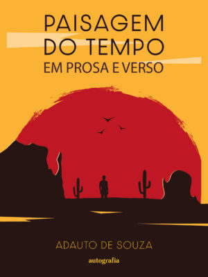 Paisagem do Tempo: Em Prosa e Verso