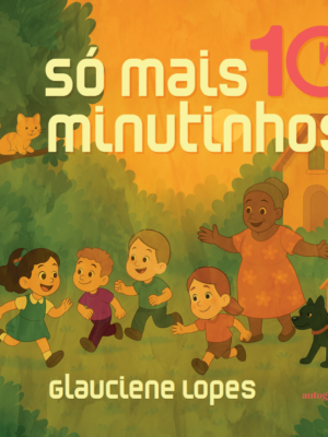 Só mais 10 minutinhos