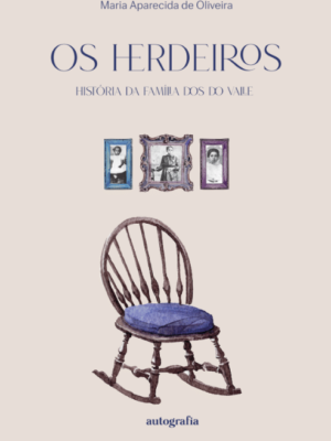 OS HERDEIROS: História da família dos do Valle