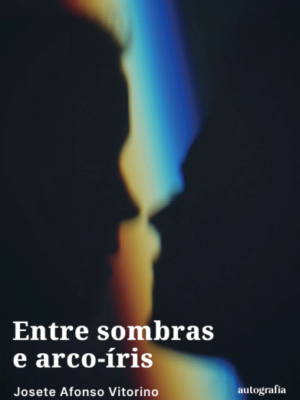Entre sombras e arco-íris