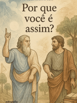 Por que você é assim?