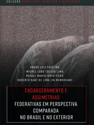 Encarceramento e Assimetrias Federativas em Perspectiva Comparada no Brasil e no Exterior