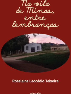 NA VILA DE MINAS, ENTRE LEMBRANÇAS