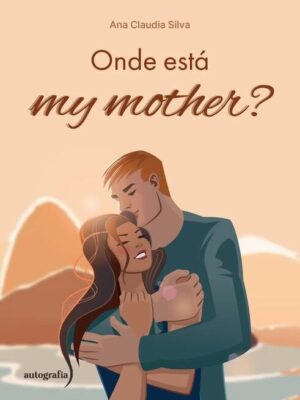 ONDE ESTÁ MY MOTHER? (pré-venda) – Os livros só serão entregues após o lançamento