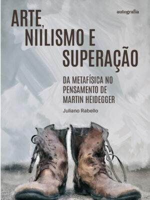 ​​Arte, niilismo e superação da metafísica no pensamento de Martin Heidegger​