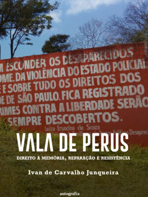 Vala de Perus: direito à memória, reparação e resistência
