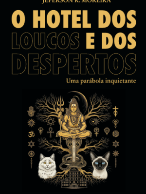 O Hotel dos Loucos e dos Despertos: Uma Parábola Inquietante