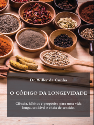 ​​O Código da Longevidade​: Ciência, hábitos e propósito para uma vida longa, saudável e cheia de sentido. 