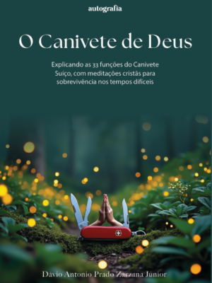 O Canivete de Deus: Explicando as 33 funções do Canivete Suíço, com meditações cristãs para  sobrevivência nos tempos difíceis