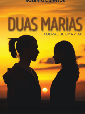 Duas Marias: Poemas de uma vida