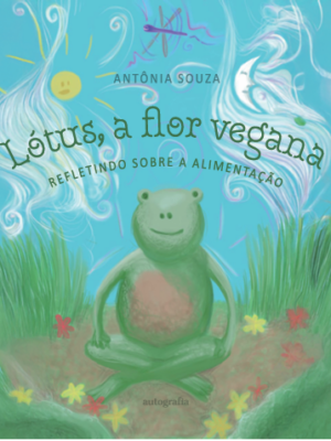 Lótus, a flor vegana: Refletindo sobre a alimentação