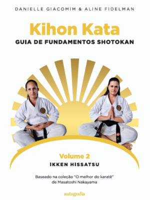 Kihon kata : guia de fundamentos Shōtōkan : volume 2