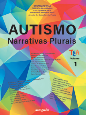 Autismo: narrativas plurais (Volume 1)