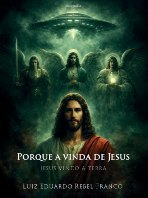 Porque a vinda de Jesus: Jesus vindo à terra