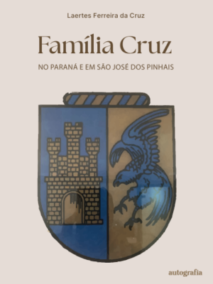 Família Cruz: No Paraná e em São José dos Pinhais