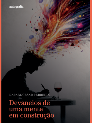 Devaneios de uma mente em construção