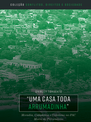 Uma casa toda arrumadinha: moradia, cidadania e consumo no PAC Morro do Preventório
