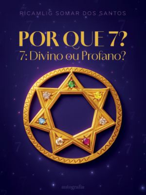 Por que 7? : Divino ou Profano?