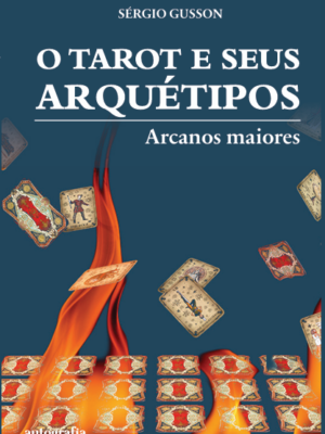 O tarot e seus arquétipos -Arcanos Maiores : a jornada do tarot