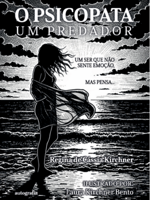 O Psicopata – um predador: Um Ser que não sente  emoção, mas pensa…