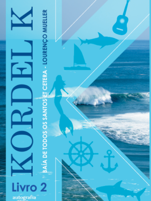 Kordel K: Baía de Todos os Santos – Et cetera – Livro 2
