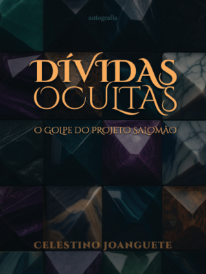 Dívidas Ocultas: O Golpe do Projeto Salomão