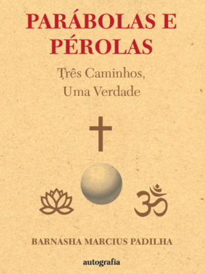 Parábolas e Pérolas: Três Caminhos, Uma Verdade