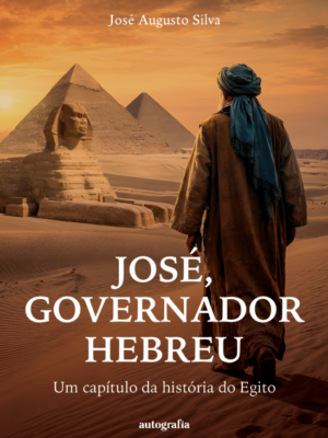 José, governador hebreu: um capítulo da história do Egito