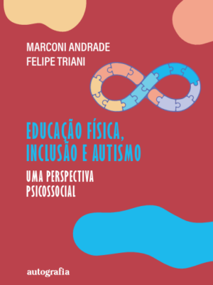 Educação física, inclusão e autismo: uma perspectiva psicossocial