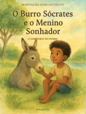 O burro Sócrates e o menino sonhador: a sabedoria do burro