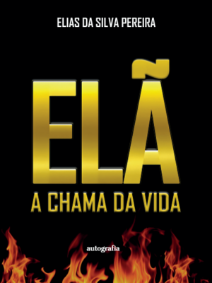 Elã: a chama da vida