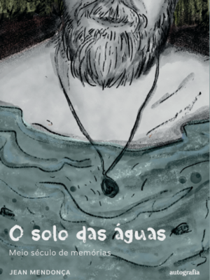 O solo das águas: Meio século de memórias