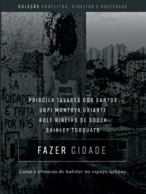 Fazer cidade: lutas e práticas de habitar no espaço urbano