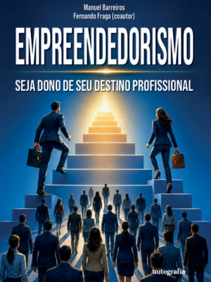 Empreendedorismo: seja dono de seu destino profissional