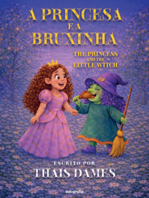 A princesa e a bruxinha: The princess and the little witch