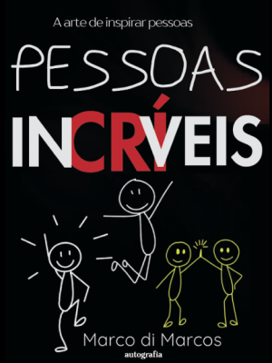 Pessoas incríveis: A fagulha da habilidade em organizar o caos