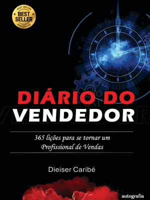 DIÁRIO DO VENDEDOR: 365 Lições para se tornar um Profissional de Vendas