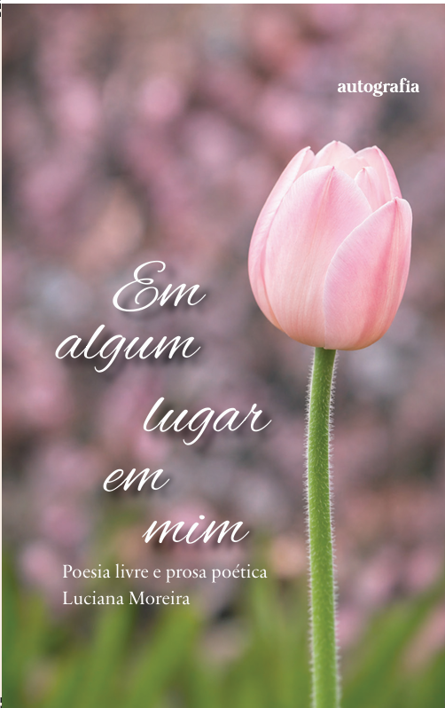 Em algum lugar em mim: Poesia livre e prosa poética
