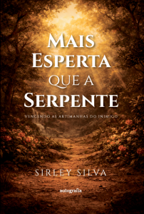Mais esperta que a serpente: vencendo as artimanhas do inimigo