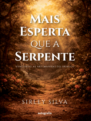 Mais esperta que a serpente: vencendo as artimanhas do inimigo