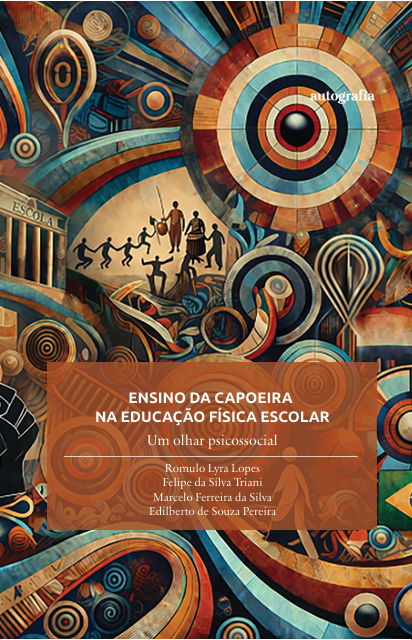 Ensino da capoeira na Educação Física escolar: Um olhar psicossocial