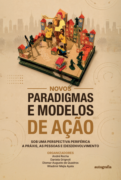 Novos paradigmas e modelos de ação sob uma perspectiva periférica: a práxis, as pessoas e (Des)envolvimento