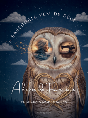 A sabedoria vem de Deus: a história de Francisca