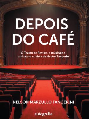 Depois do café: o teatro de revista, a música e a caricatura cubista de Nestor Tangerini