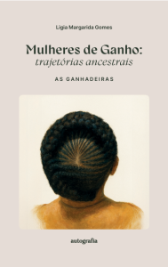 Mulheres de Ganho: Trajetórias Ancestrais – As Ganhadeiras