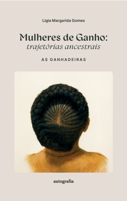 Mulheres de Ganho: Trajetórias Ancestrais – As Ganhadeiras