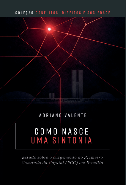 Como nasce a sintonia: Estudo sobre o surgimento do Primeiro Comando da Capital (PCC) em Brasília