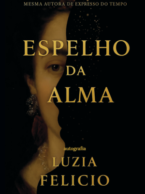 Espelho da alma (Luzia Felicio)